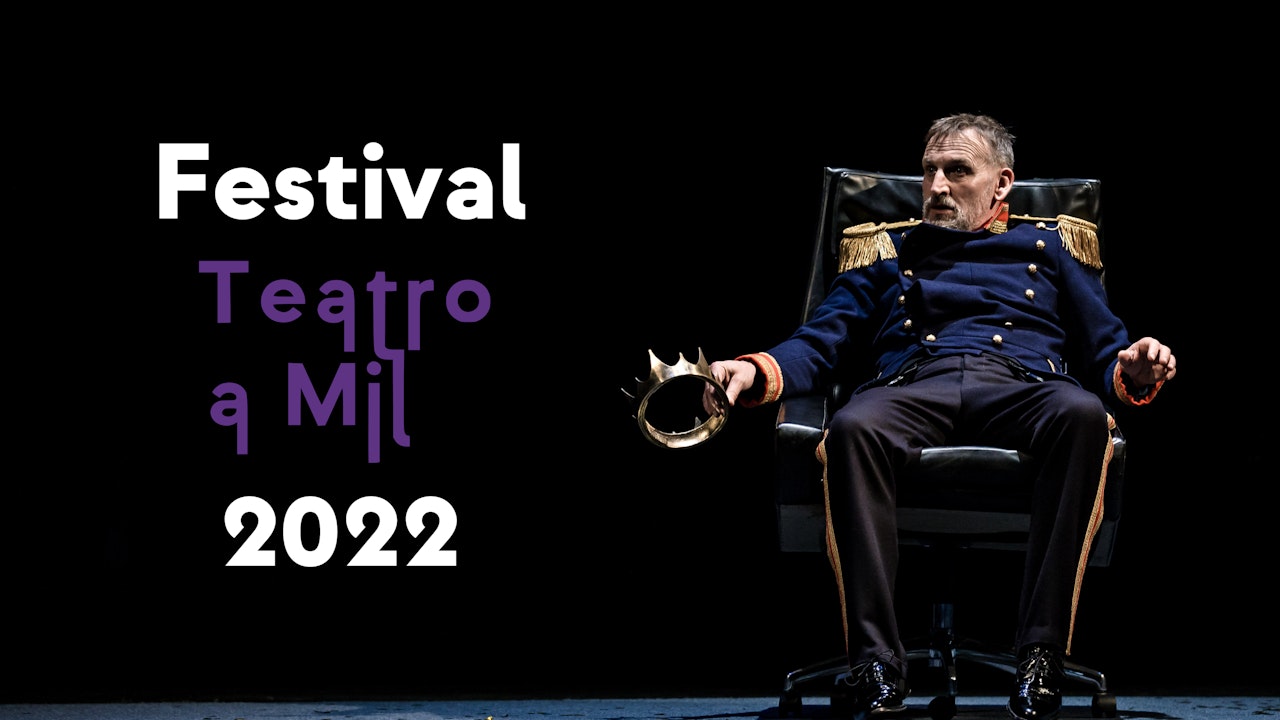 Próximamente en el Festival Teatro a Mil 2022