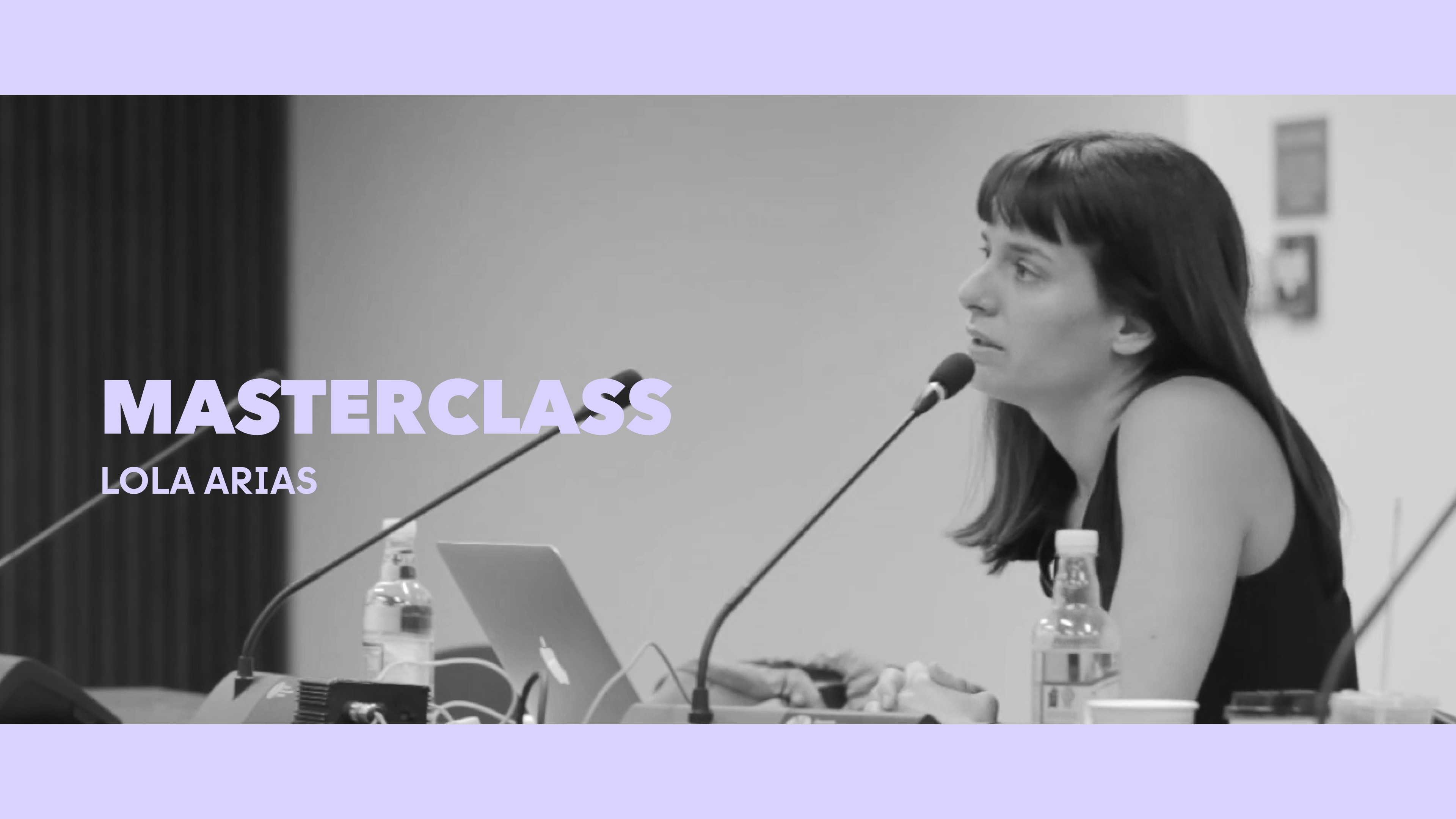 Clase magistral - Lola Arias