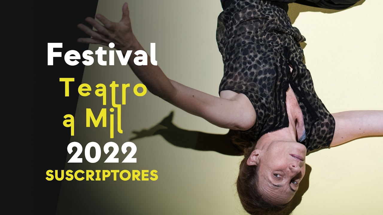 Festival Internacional Teatro a Mil | Suscripción