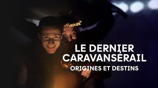 Le Dernier Caravanserail - Origines e...
