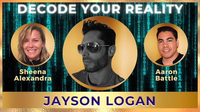 Decode Your Reality with Logan Jayson