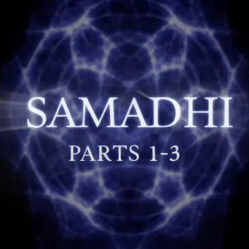The Samadhi Trilogy (Parts 1–3)
