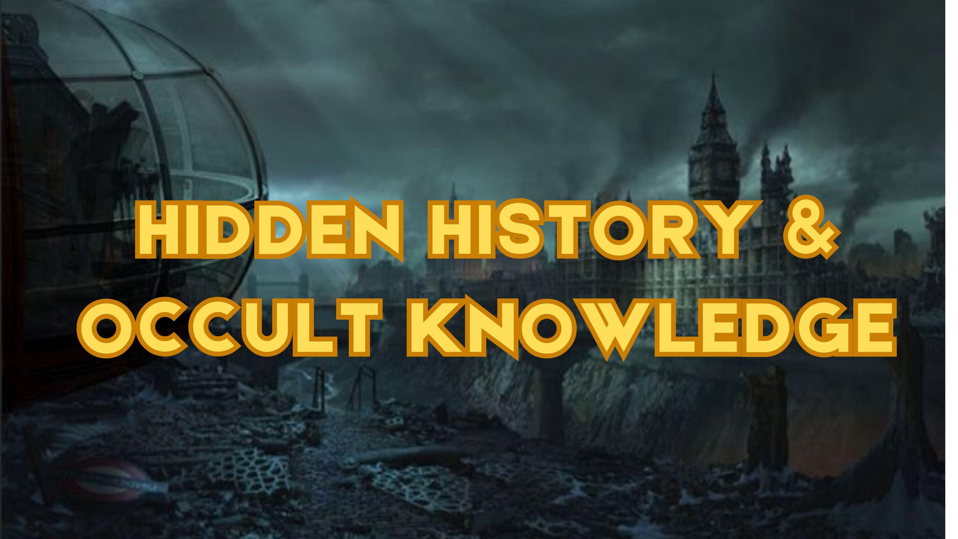 Hidden History, The Future Forcast & Occult Knowledge
