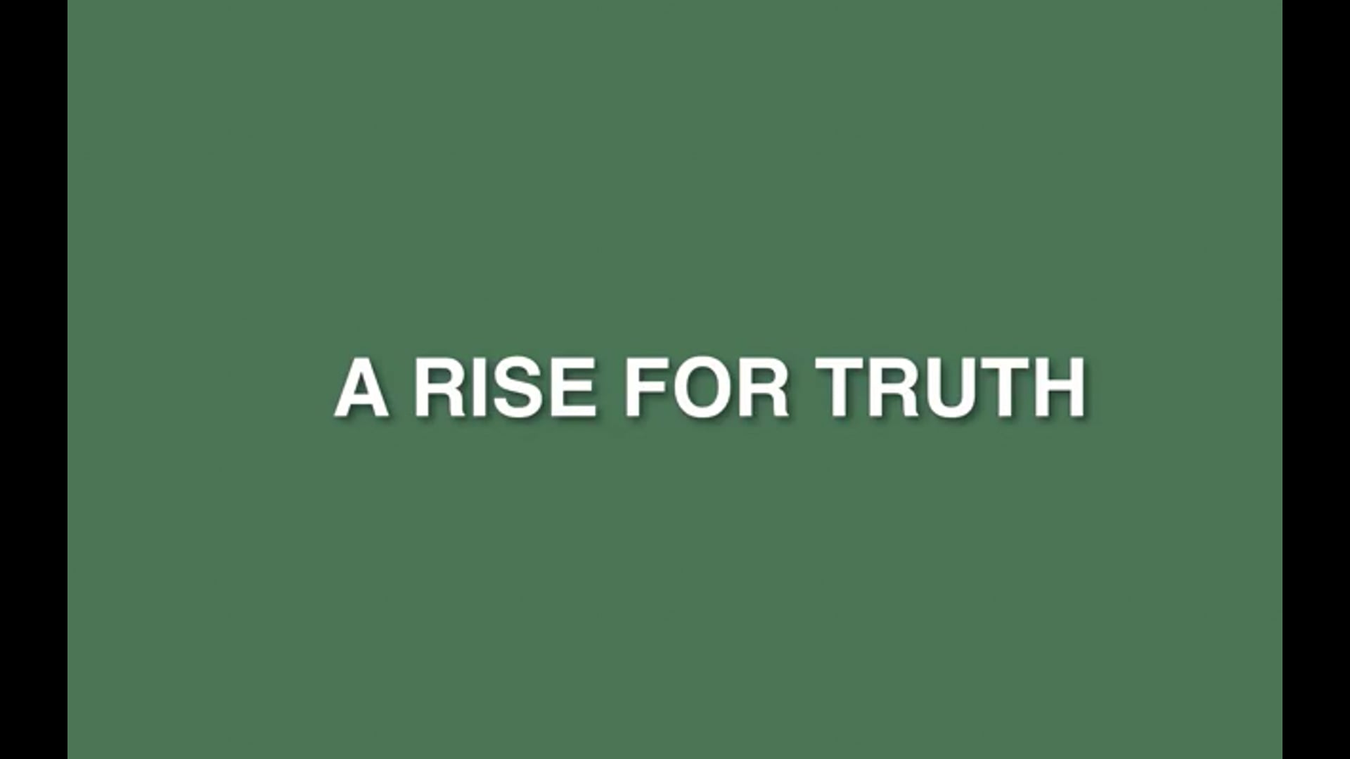 A Rise For Truth