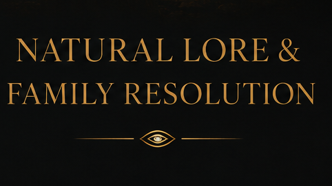 Natural Lore & Family Resolution