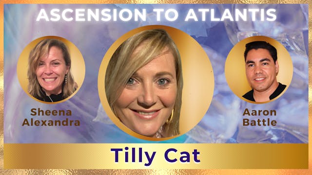 Ascension to Atlantis With Tilly Cat