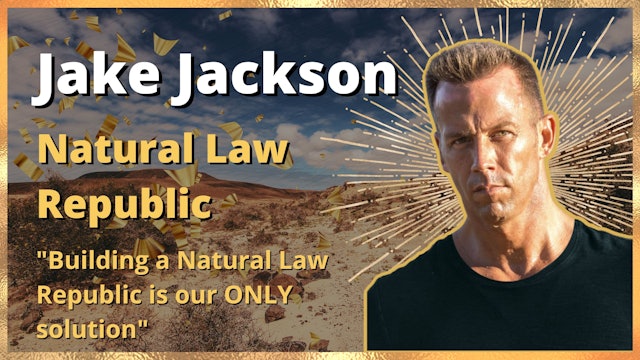 Jake Jackson - Natural Law Republic