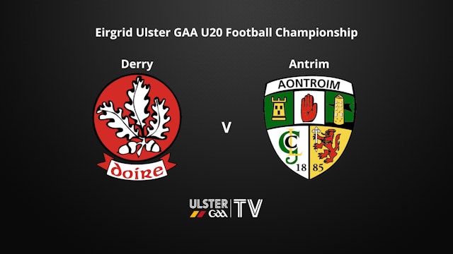 ULSTER EIRGRID U20 Football Championship QF - Derry v Antrim