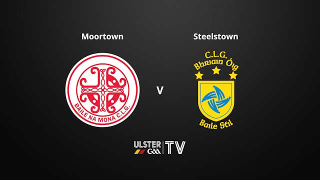 ULSTER IFC Final - Moortown v Steelstown