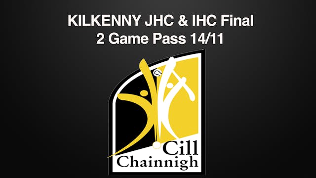 KILKENNY JHC & IHC Final 2 Game Day Pass
