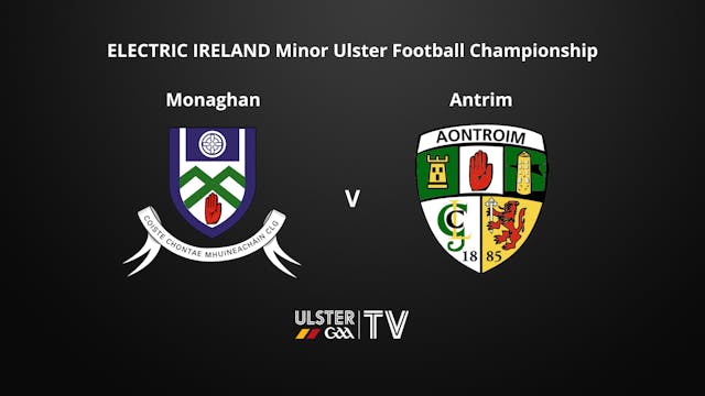 ULSTER Minor Football C'ship - Monaghan v Antrim