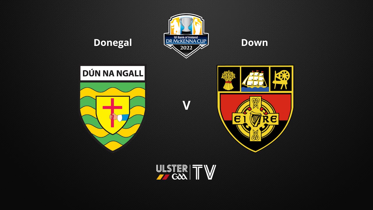 ULSTER GAA BOI Dr. McKenna Cup- Donegal v Down