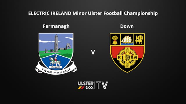 ULSTER Minor Football C'ship: Fermanagh v Down