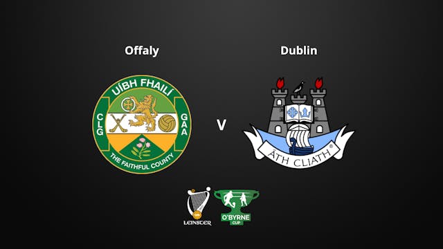 LEINSTER GAA O'Byrne Cup RD 1 - Offaly v Dublin
