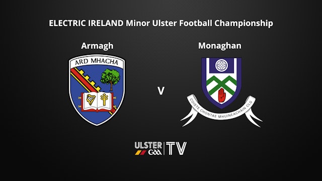 ULSTER Electric Ireland Minor Football Championship - Armagh v Monaghan