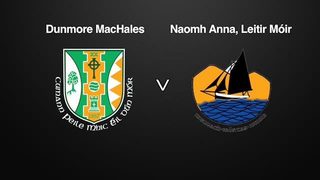 GALWAY IFC Final Dunmore MacHales v Naomh Anna