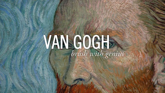 Van Gogh: Brush with Genius