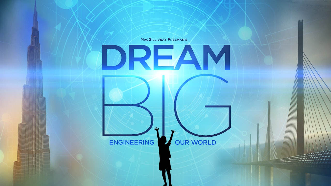 Dream Big: Engineering Our World