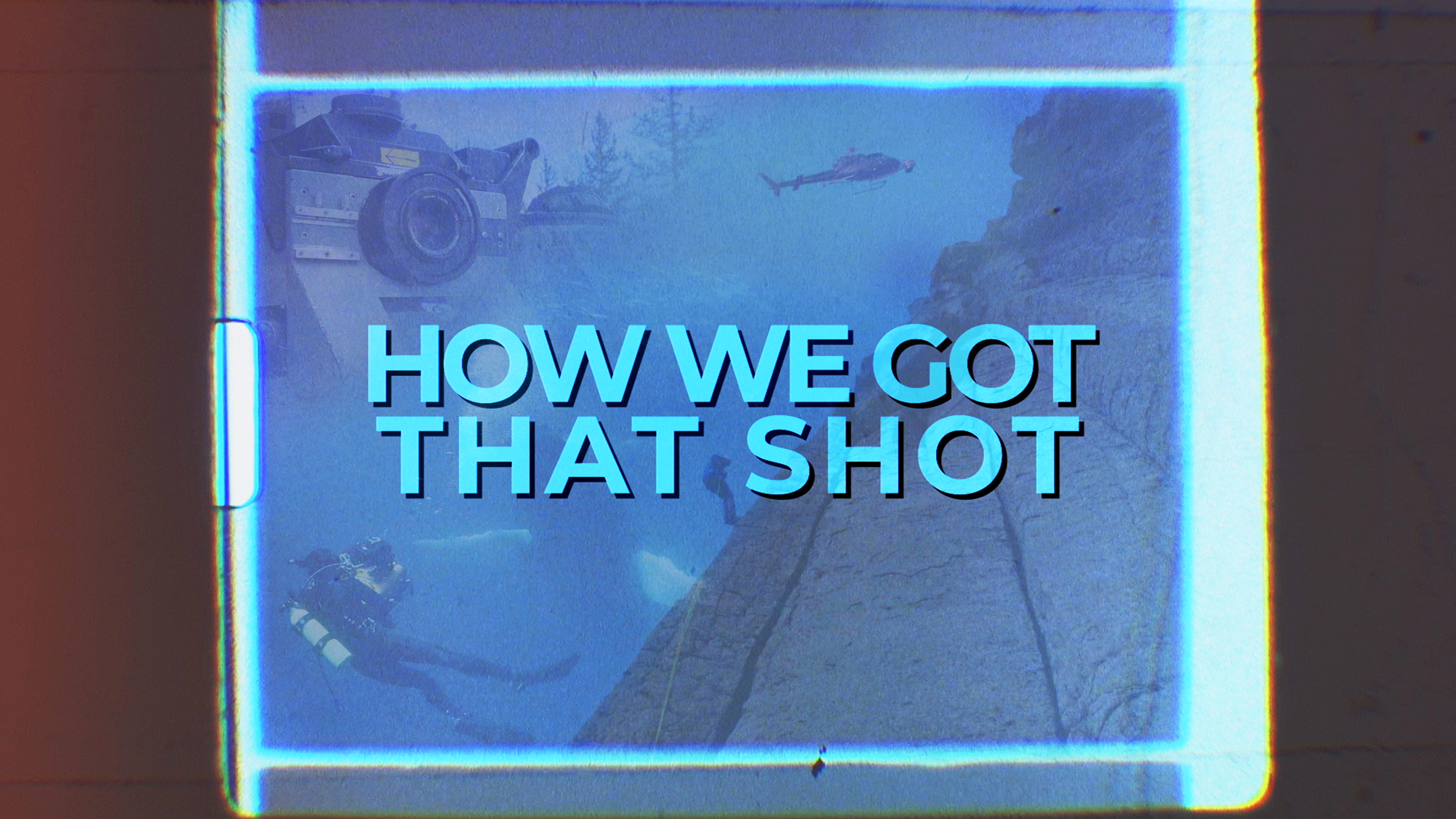 How We Got That Shot