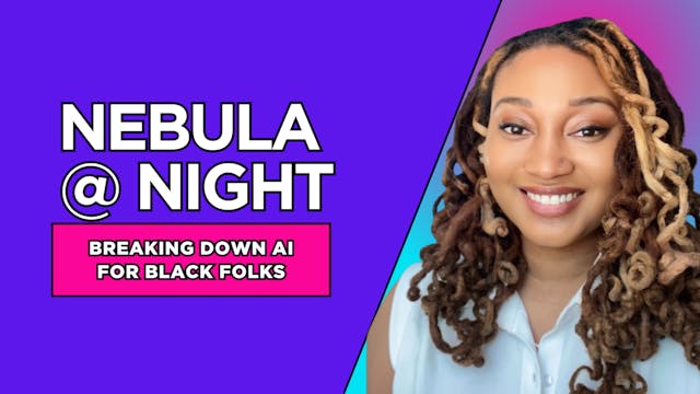 Nebula at Night: Ai for Black Folks