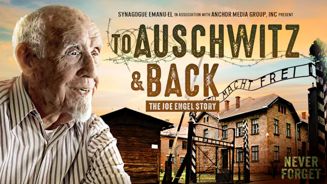 To Auschwitz & Back: The Joe Engel Story