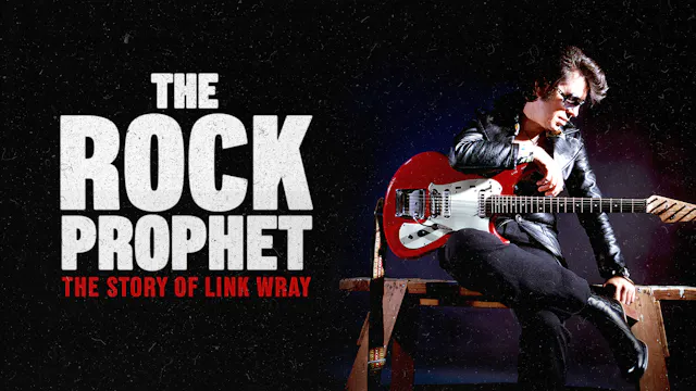The Rock Prophet: The Story of Link Wray