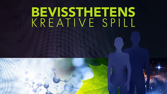 BEVISSTHETENS KREATIVE SPILL