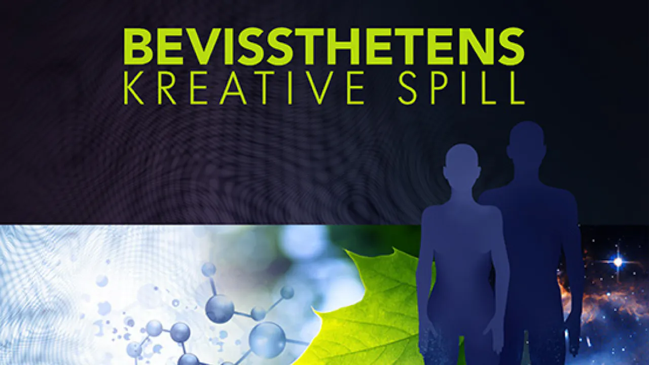 BEVISSTHETENS KREATIVE SPILL