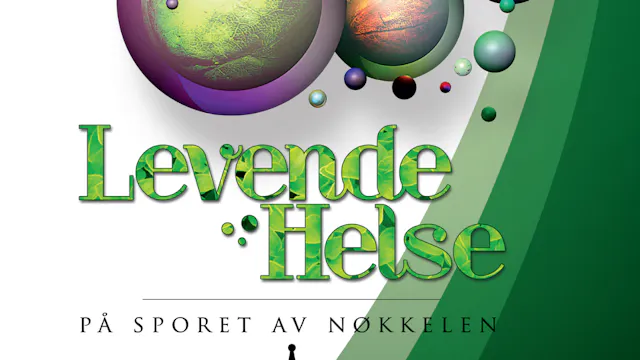 LEVENDE HELSE - På sporet av nøkkelen