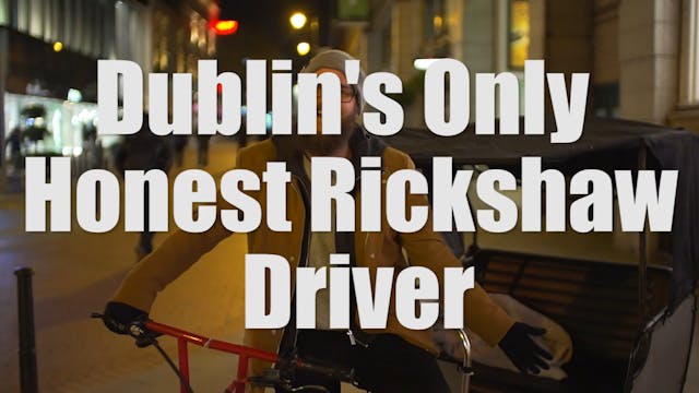 Dublin's Only Honest Rickshaw Driver