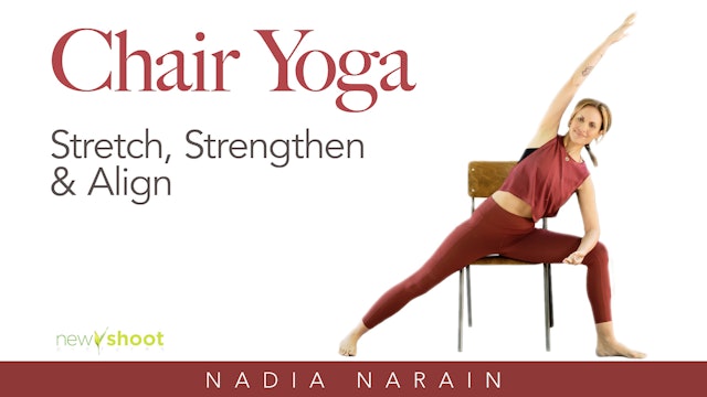 Chair Yoga: Stretch, Strengthen & Align with Nadia Narain