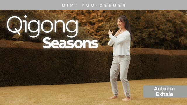 Qigong  Seasons - Autumn Exhale with ...