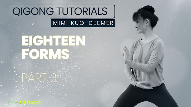 Qigong Tutorials - The 18 Forms: Part 2 - Mimi Kuo-Deemer