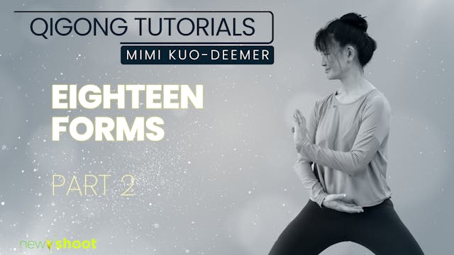 Qigong Tutorials - The 18 Forms: Part 2 - Mimi Kuo-Deemer