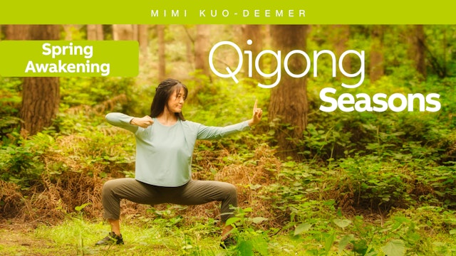 Qigong Seasons - Spring Awakening with Mimi Kuo-Deemer