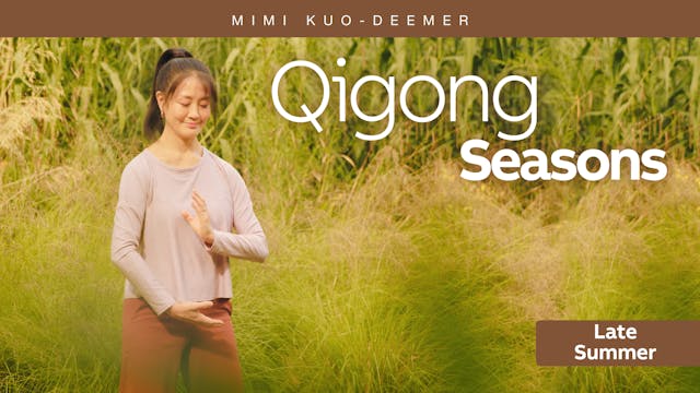 Qigong  Seasons - Late Summer with Mimi Kuo-Deemer