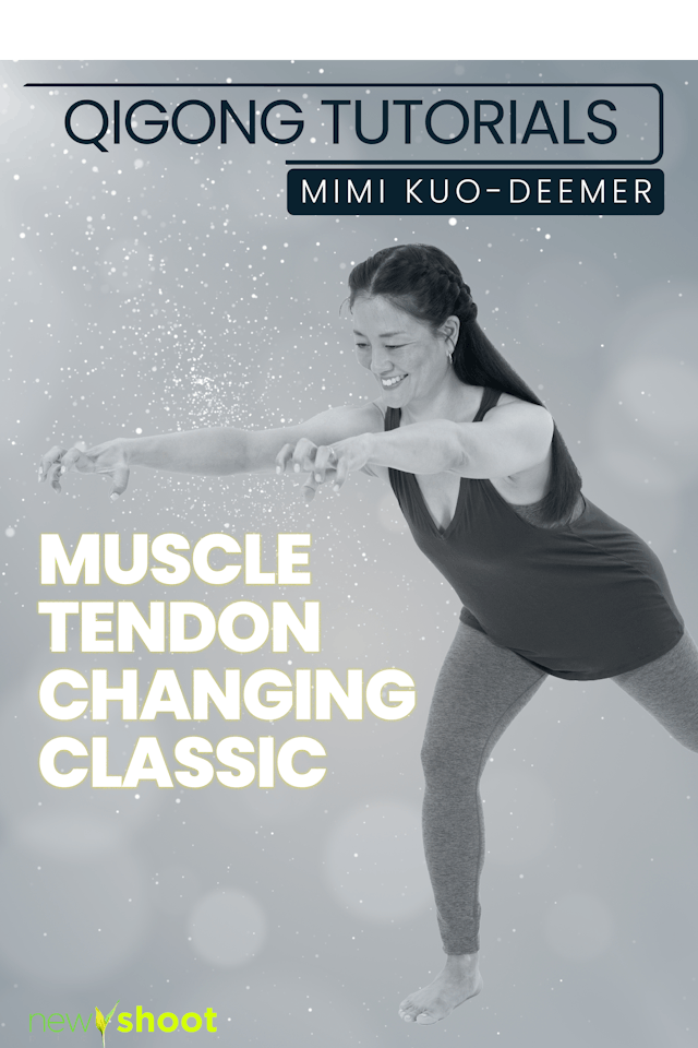 Qigong Tutorials - Muscle Tendon Changing Classic - Mimi Kuo-Deemer