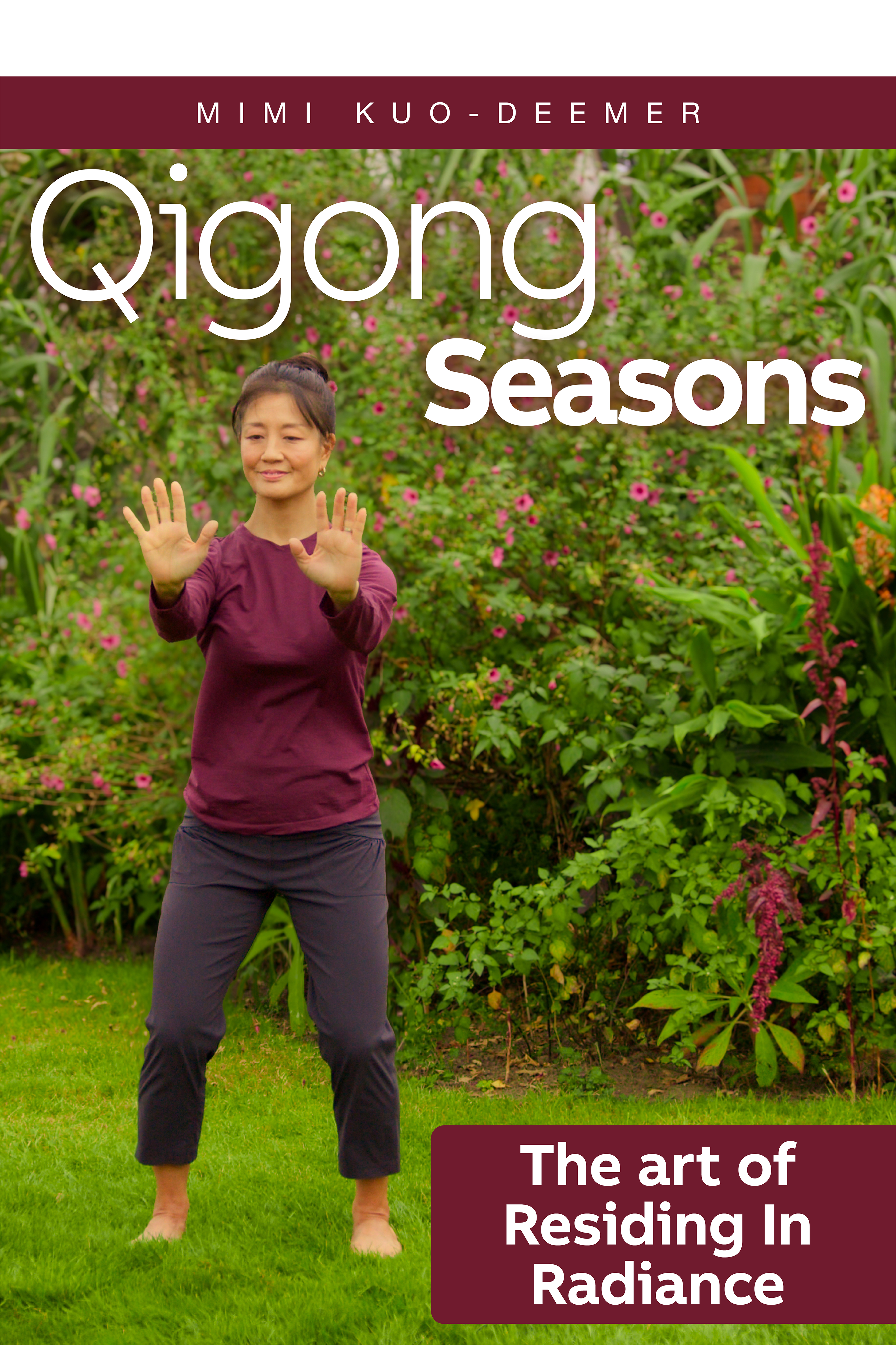 Qigong Seasons "The Art of Residing In Radiance" with Mimi Kuo-Deemer