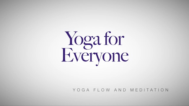 Yoga for Everyone - Yoga Series with Nadia Narain - Yoga Flow And Meditation