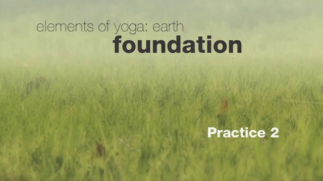 Elements of Yoga: Earth - Practice 2 - with Tara Lee