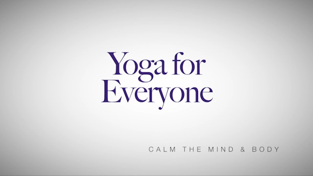 Yoga for Everyone - Yoga Series with Nadia Narain - Calm The Mind And Body