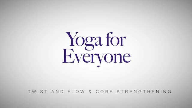Yoga for Everyone - Yoga Series with Nadia Narain - Twist And Flow And Core Strengthening