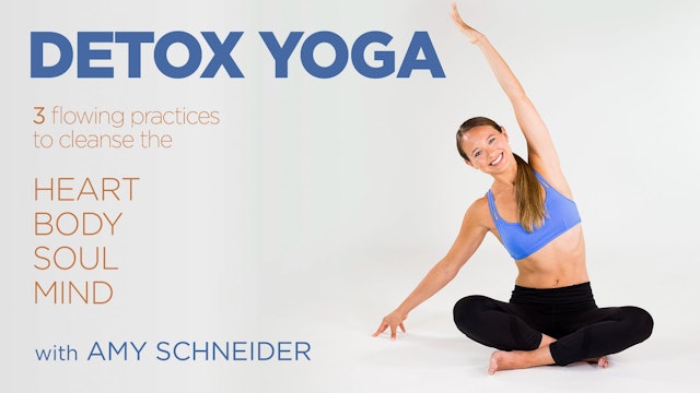 Amy Schneider - Detox Yoga Flow - Introduction
