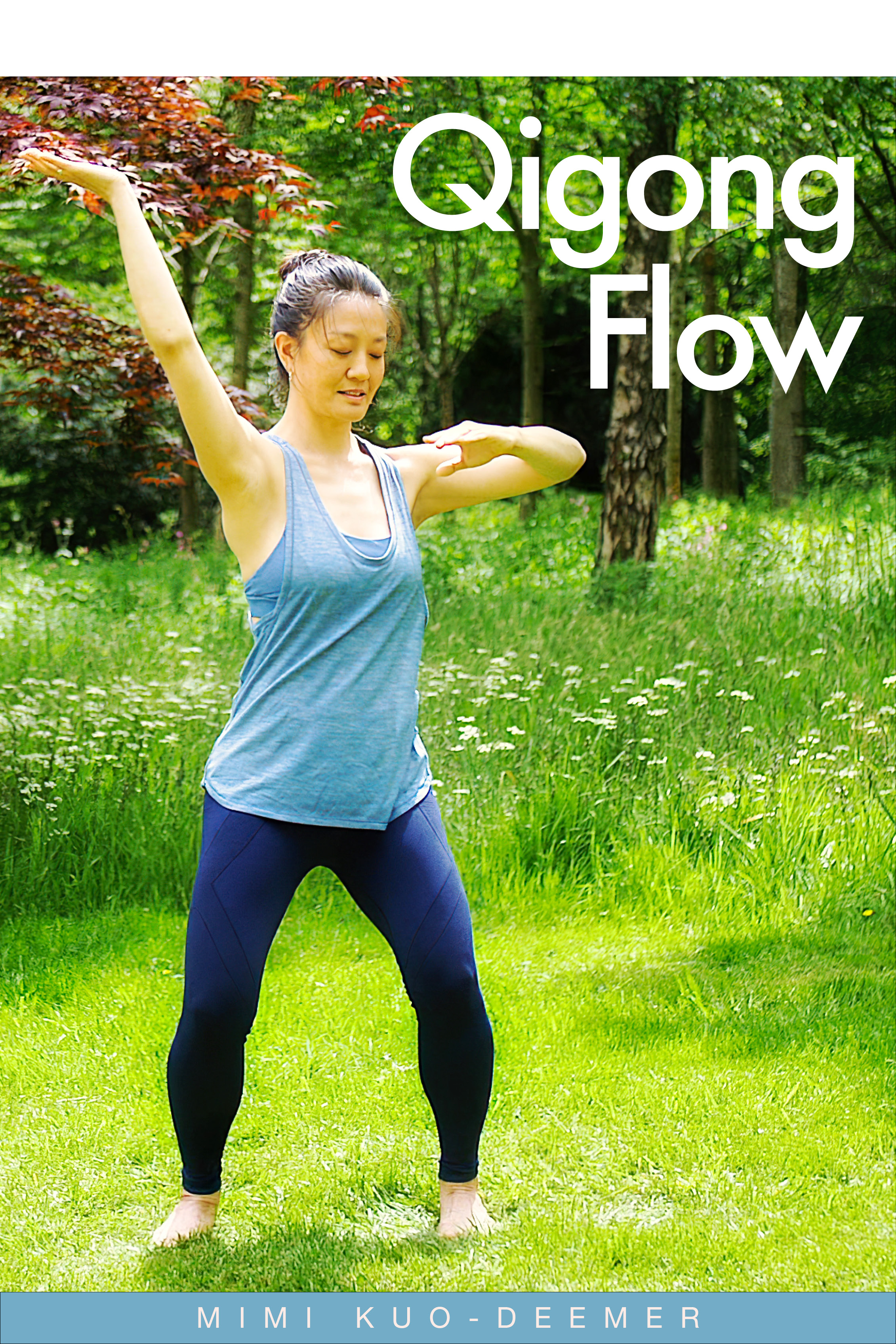 Qigong Flow: Eighteen Forms and Eight Brocades with Mimi Kuo-Deemer