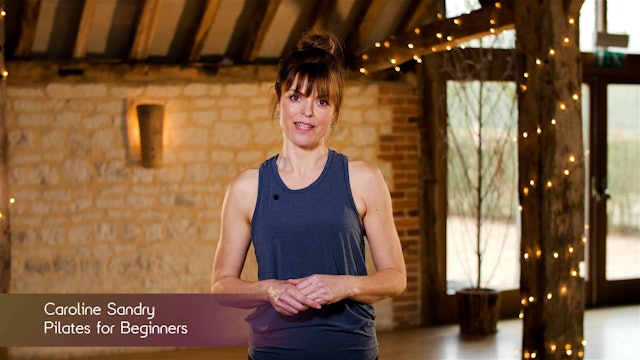 Pilates for Beginners with Caroline Sandry: Beginners Workout