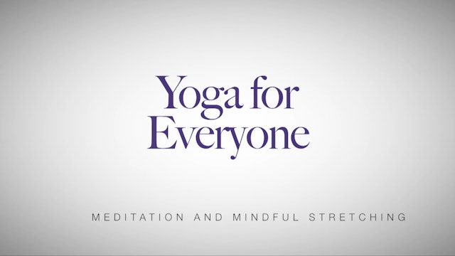 Yoga for Everyone - Yoga Series with Nadia Narain - Meditation And Mindful Stretching