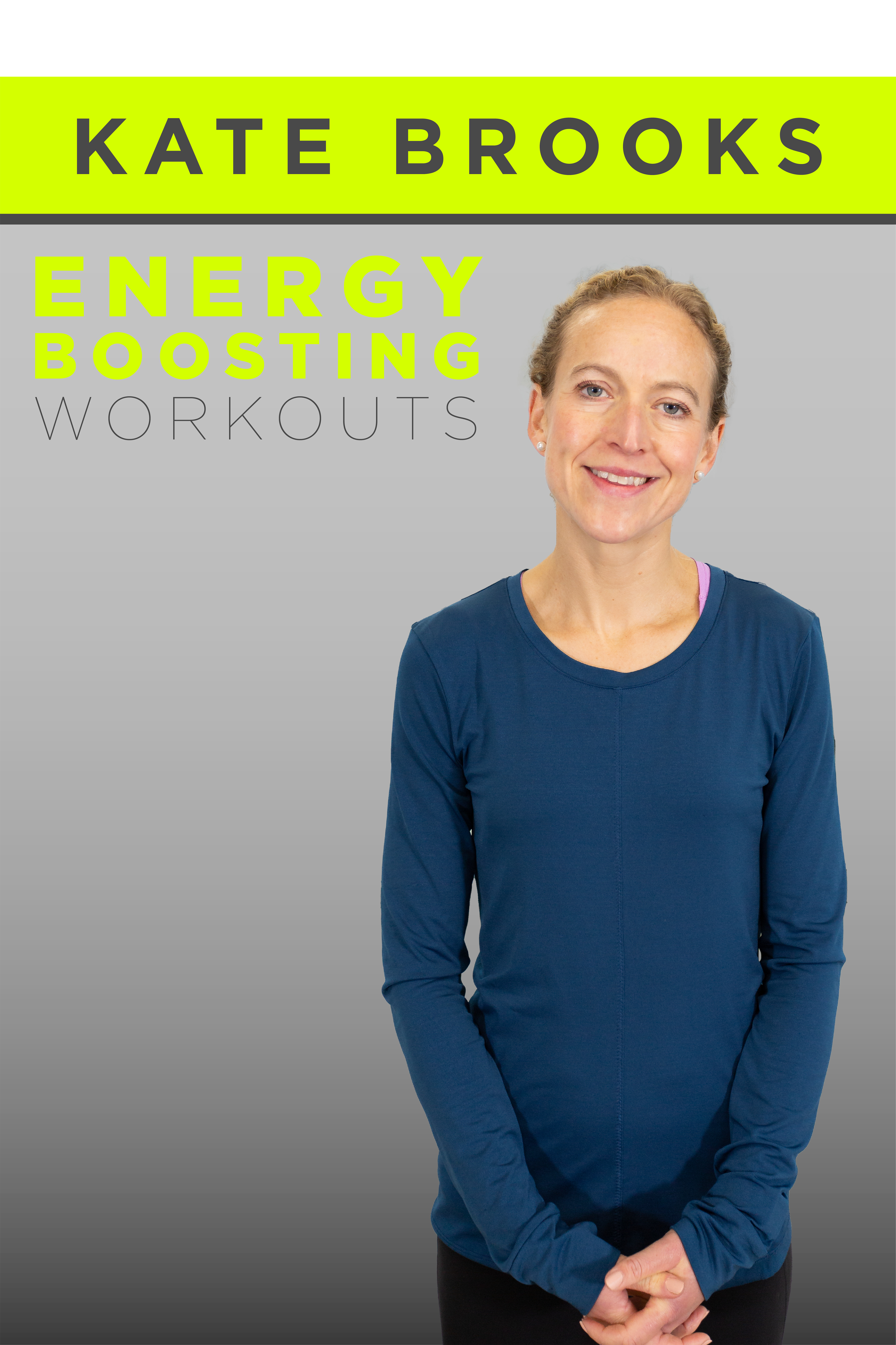 Energy Boosting Workouts with Kate Brooks
