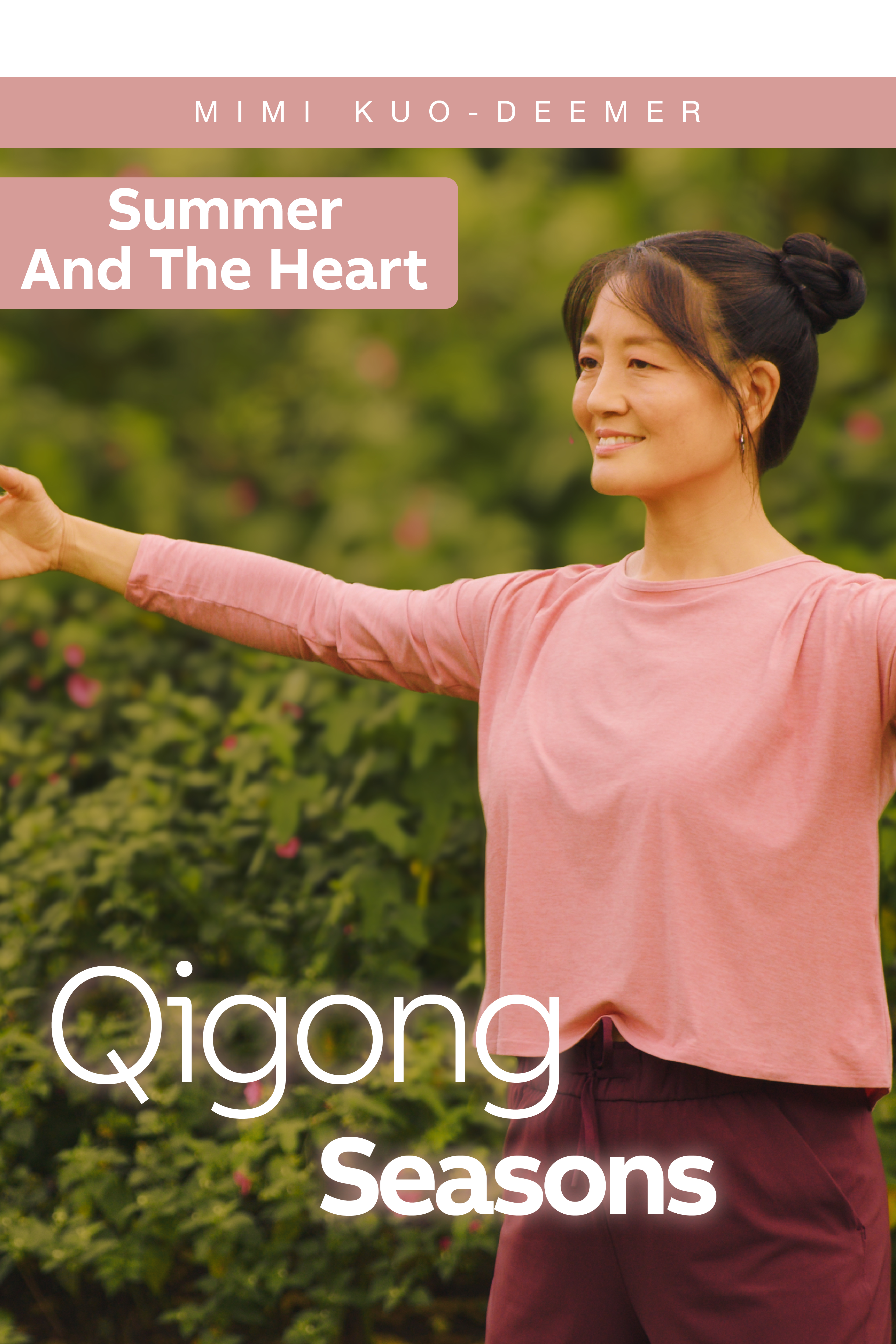Qigong Seasons - Summer and the Heart with Mimi Kuo-Deemer