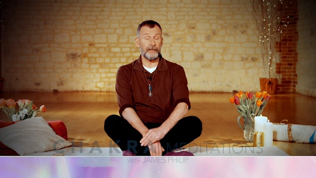 Chakra Meditations Introduction with James Philip