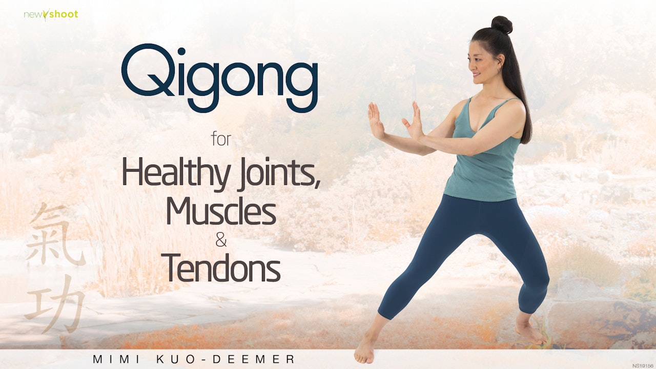Qigong for Healthy Joints, Muscles & Tendons with Mimi Kuo-Deemer
